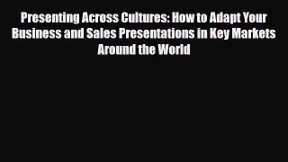 PDF Presenting Across Cultures: How to Adapt Your Business and Sales Presentations in Key Markets