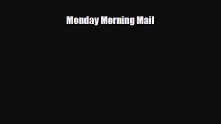 PDF Monday Morning Mail Read Online