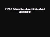 [PDF Download] PHP 5.5  Préparation à la certification Zend Certified PHP [Read] Online