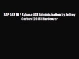 [PDF Download] SAP ASE 16 / Sybase ASE Administration by Jeffrey Garbus (2015) Hardcover [Read]