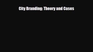 PDF City Branding: Theory and Cases Free Books