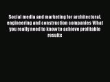 PDF Social media and marketing for architectural engineering and construction companies What
