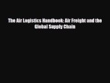 [PDF Download] The Air Logistics Handbook: Air Freight and the Global Supply Chain [Download]