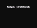 [PDF Download] Configuring SonicWALL Firewalls [Read] Online