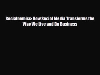 Download Socialnomics: How Social Media Transforms the Way We Live and Do Business Ebook