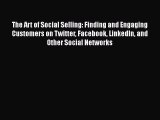 PDF The Art of Social Selling: Finding and Engaging Customers on Twitter Facebook LinkedIn