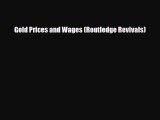 [PDF Download] Gold Prices and Wages (Routledge Revivals) [Download] Online