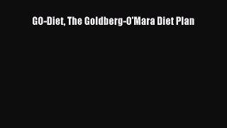 Download GO-Diet The Goldberg-O'Mara Diet Plan Ebook Free