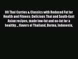 Download 80 Thai Curries & Classics with Reduced Fat for Health and Fitness: Delicious Thai