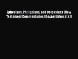 PDF Ephesians Philippians and Colossians (New Testament Commentaries (Gospel Advocate)) PDF