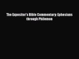 Download The Expositor's Bible Commentary: Ephesians through Philemon Read Online