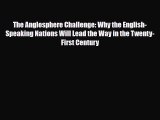 PDF The Anglosphere Challenge: Why the English-Speaking Nations Will Lead the Way in the Twenty-First