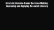 [PDF Download] Errors in Evidence-Based Decision Making: Improving and Applying Research Literacy