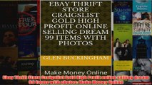 Download PDF  Ebay Thrift Store Craigslist Gold High Profit online selling dream 99 items with photos FULL FREE