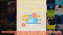 Download PDF  Buy Low and Sell High A Beginners Guide to Picking and Selling Everyday Items on Amazon FULL FREE