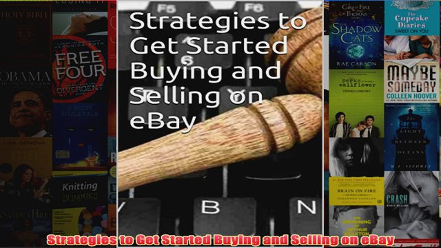 Download PDF Strategies to Get Started Buying and Selling on eBay FULL FREE