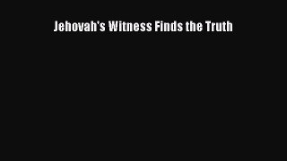 PDF Jehovah's Witness Finds the Truth Read Online