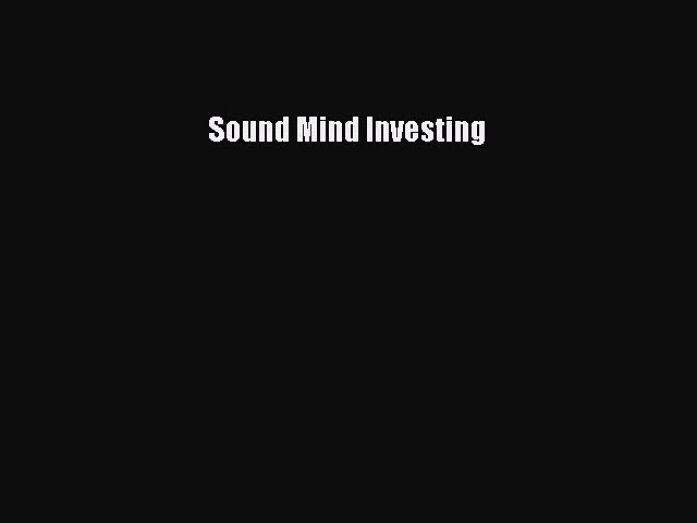 Download Sound Mind Investing Read Online