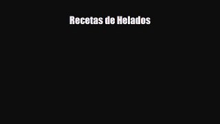 [PDF Download] Recetas de Helados [Read] Online