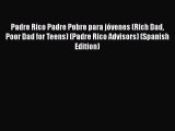 Download Padre Rico Padre Pobre para jóvenes (Rich Dad Poor Dad for Teens) (Padre Rico Advisors)