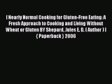 Read Nearly Normal Cooking For Gluten-Free Eating: A Fresh Approach to Cooking and Living Without