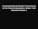 PDF Transforming Debt into Wealth: A Proven System for Real Financial Independence Volume 1-Debt