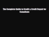 PDF The Complete Guide to Credit & Credit Repair for Canadians PDF Book free