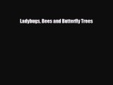 Download Ladybugs Bees and Butterfly Trees Ebook