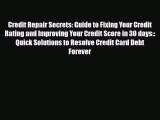 PDF Credit Repair Secrets: Guide to Fixing Your Credit Rating and Improving Your Credit Score