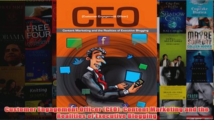 Download PDF  Customer Engagement Officer CEO Content Marketing and the Realities of Executive FULL FREE