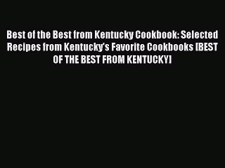 Read Best of the Best from Kentucky Cookbook: Selected Recipes from Kentucky's Favorite Cookbooks