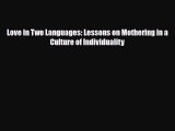 [PDF] Love in Two Languages: Lessons on Mothering in a Culture of Individuality [Download]