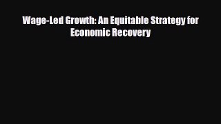 [PDF] Wage-Led Growth: An Equitable Strategy for Economic Recovery Download Full Ebook