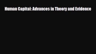 [PDF] Human Capital: Advances in Theory and Evidence Download Full Ebook