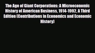[PDF] The Age of Giant Corporations: A Microeconomic History of American Business 1914-1992
