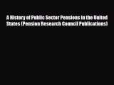 Download A History of Public Sector Pensions in the United States (Pension Research Council