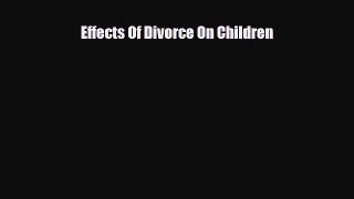 [PDF] Effects Of Divorce On Children [Read] Online