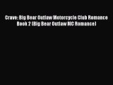 [PDF] Crave: Big Bear Outlaw Motorcycle Club Romance Book 2 (Big Bear Outlaw MC Romance) [Read]