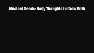 Download Mustard Seeds: Daily Thoughts to Grow With pdf book free