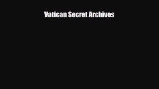 PDF Vatican Secret Archives Free Books