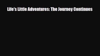 [PDF] Life's Little Adventures: The Journey Continues [Download] Full Ebook