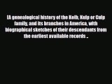 [PDF] [A genealogical history of the Kolb Kulp or Culp family and its branches in America with