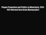 PDF Plague Prevention and Politics in Manchuria 1910-1931 (Harvard East Asian Monographs)