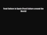 Read Food Culture in Spain (Food Culture around the World) Ebook Free