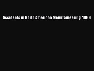 Download Video: Download Accidents in North American Mountaineering 1996 Free Books