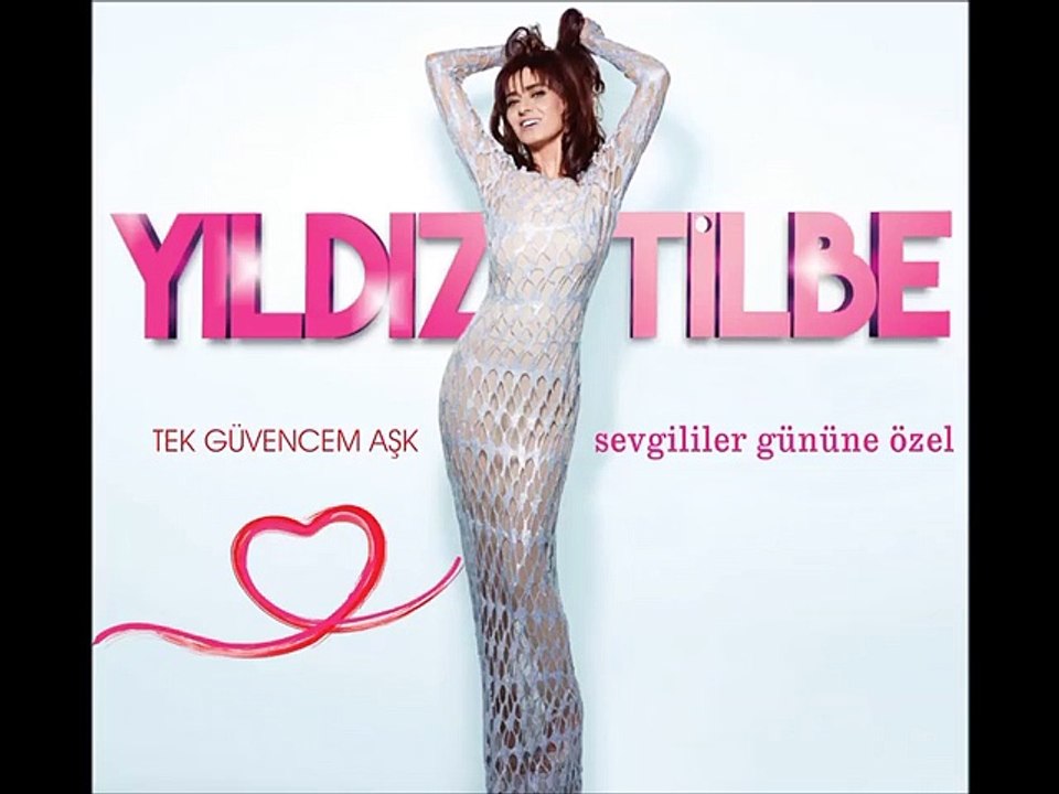 Yıldız Tilbe - Tek Güvencem Aşk - Sevgililer Günü - 2016 - Dinle - Şarkı Sözleri