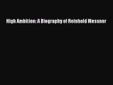 PDF High Ambition: A Biography of Reinhold Messner Free Books