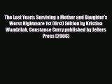 [PDF] The Lost Years: Surviving a Mother and Daughter's Worst Nightmare 1st (first) Edition