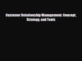 PDF Customer Relationship Management: Concept Strategy and Tools Free Books