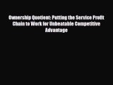PDF Ownership Quotient: Putting the Service Profit Chain to Work for Unbeatable Competitive